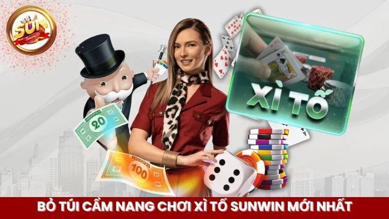 Bỏ Túi Cẩm Nang Chơi Xì Tố Sunwin Mới Nhất